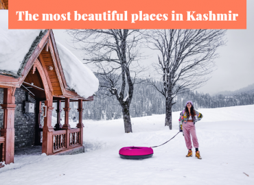 The most beautiful places in Kashmir